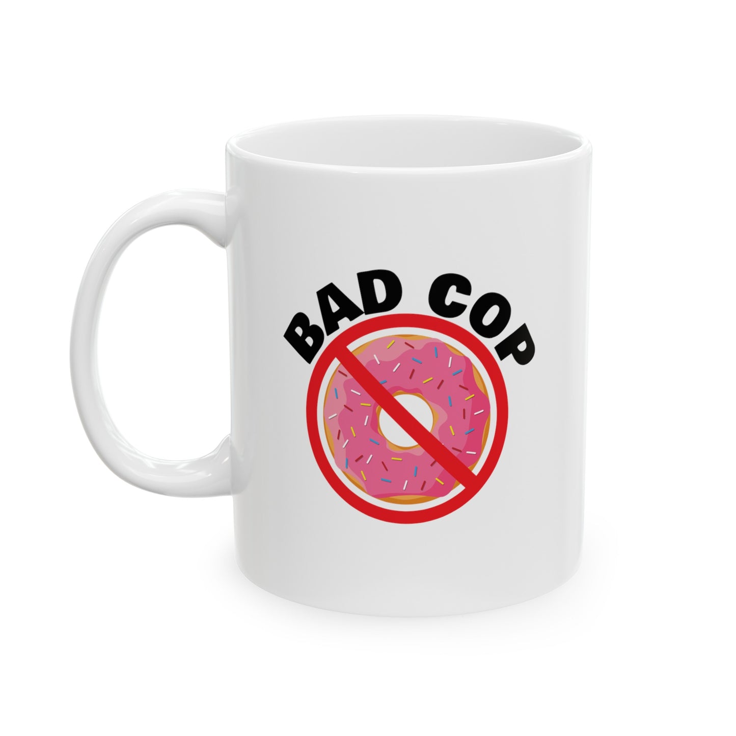 Bad Cop 11oz Ceramic Mug