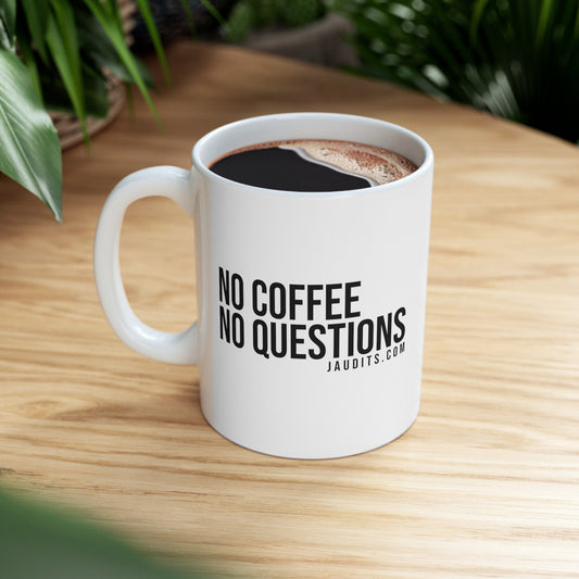 No Coffee No Questions Ceramic Mug 11oz