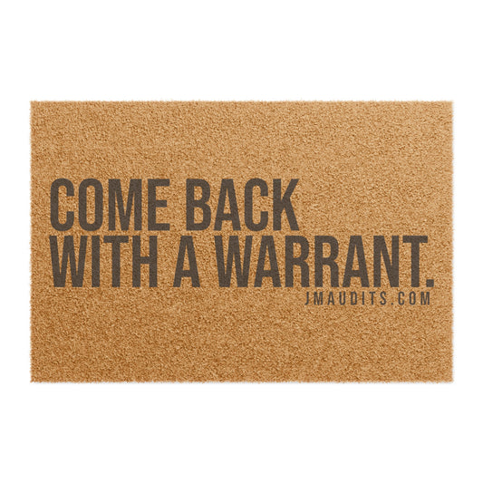 Come Back With A Warrant Official JMA Doormat