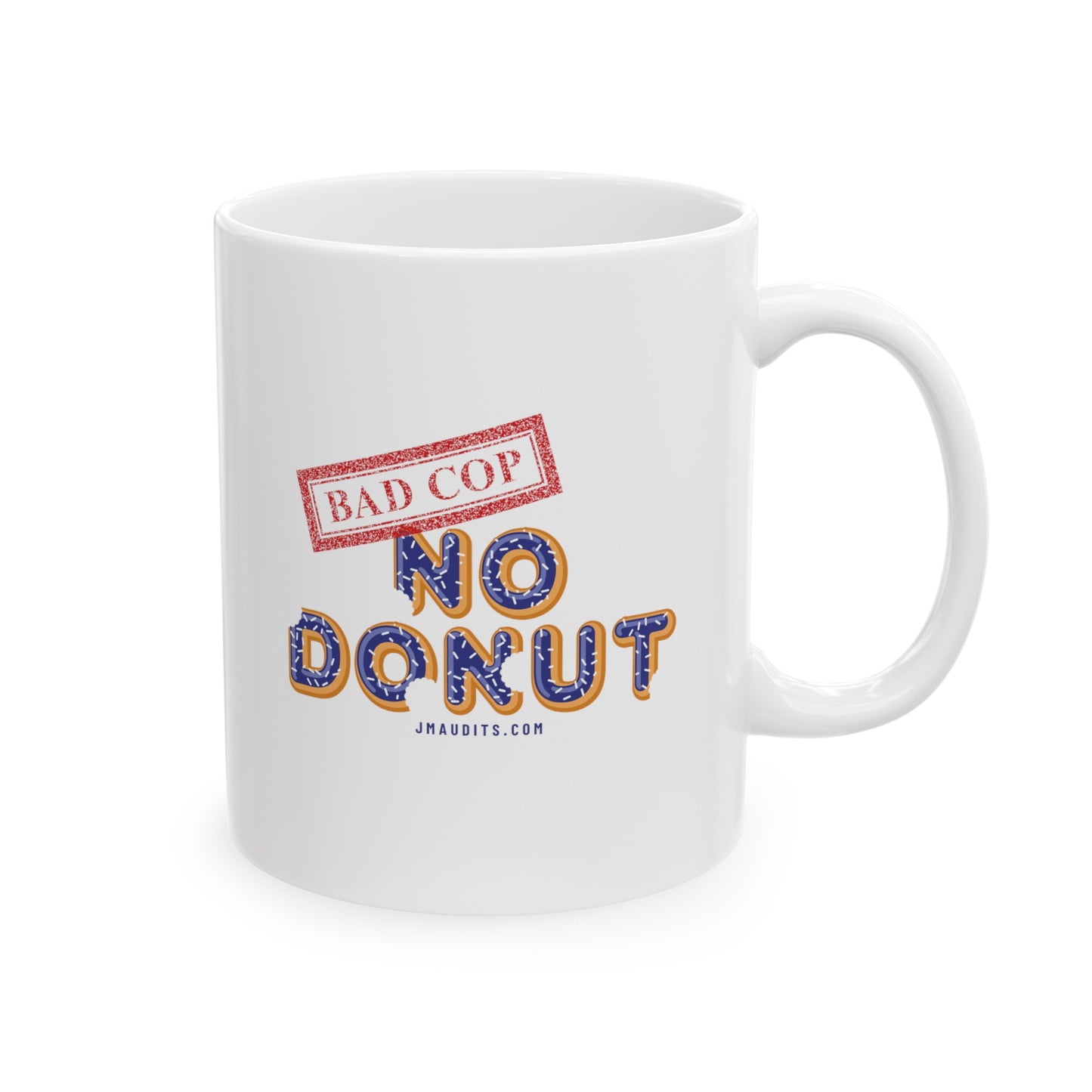 Bad Cop No Donut 11oz Ceramic Mug